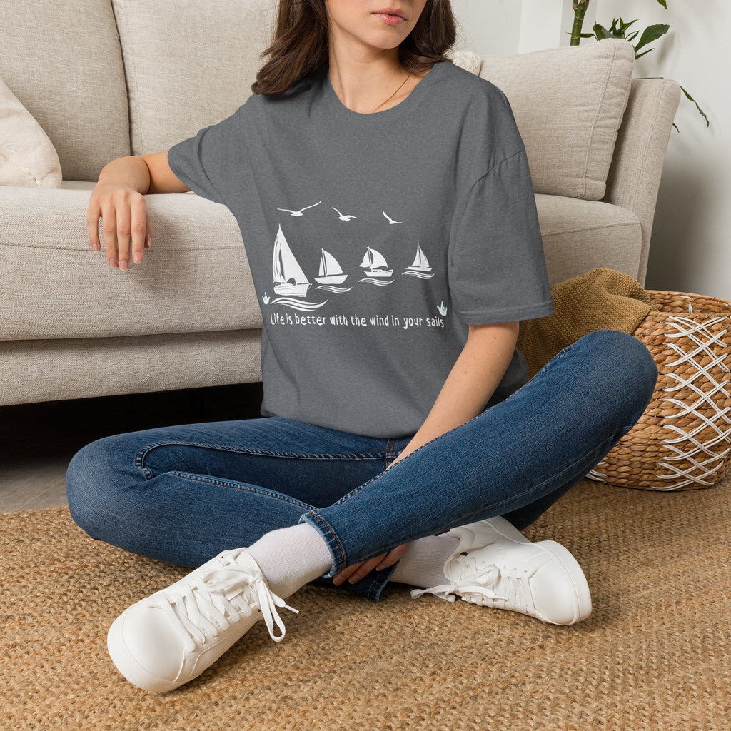 "Life is better with the wind in your sails" - Shirt
