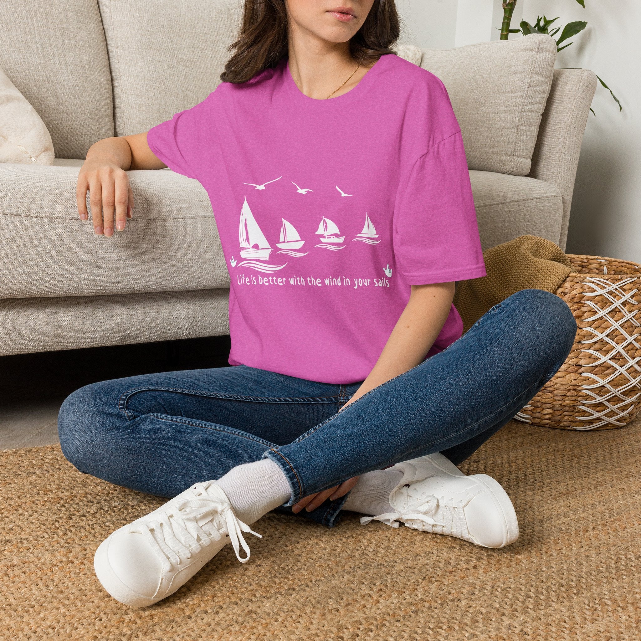 "Life is better with the wind in your sails" - Shirt