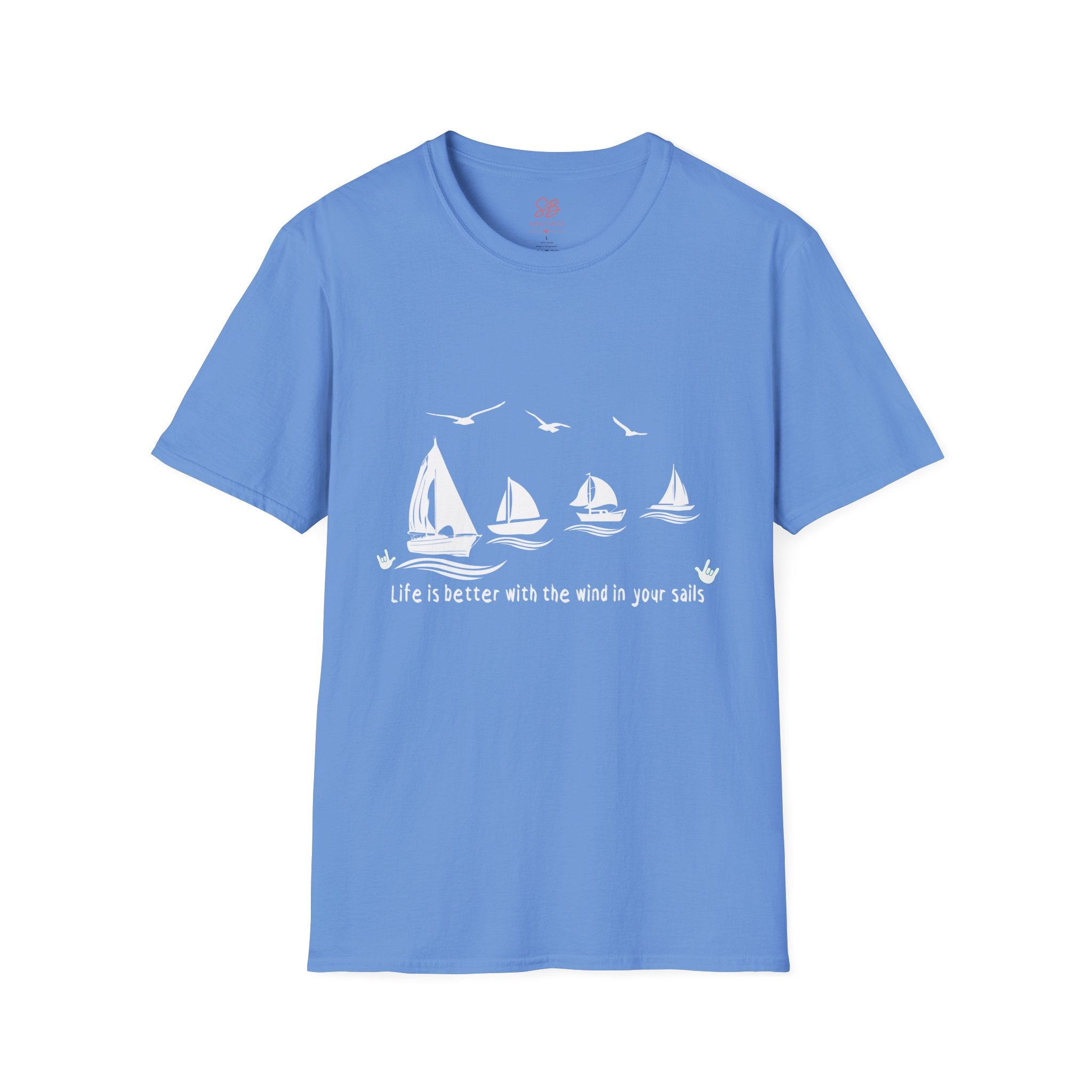 "Life is better with the wind in your sails" - Shirt