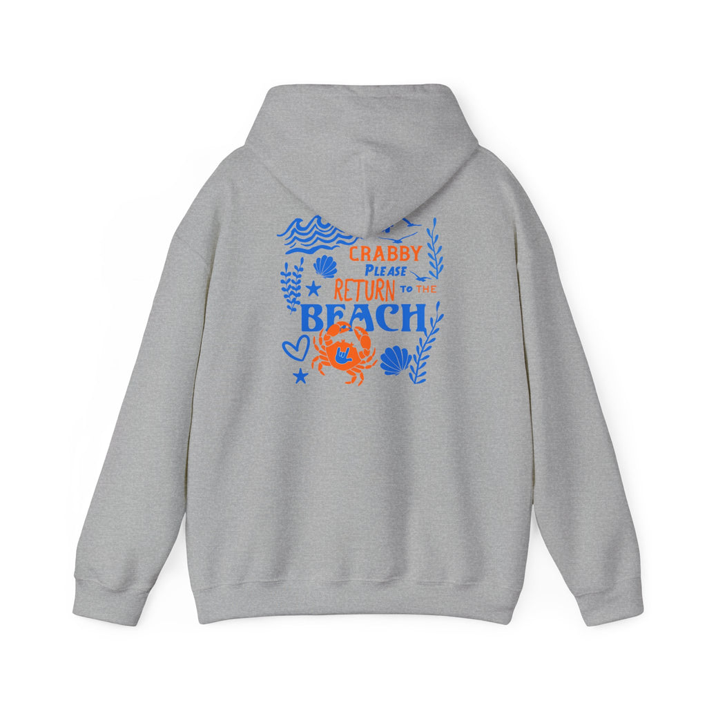If Crabby, Please Return to the Beach Hoodie