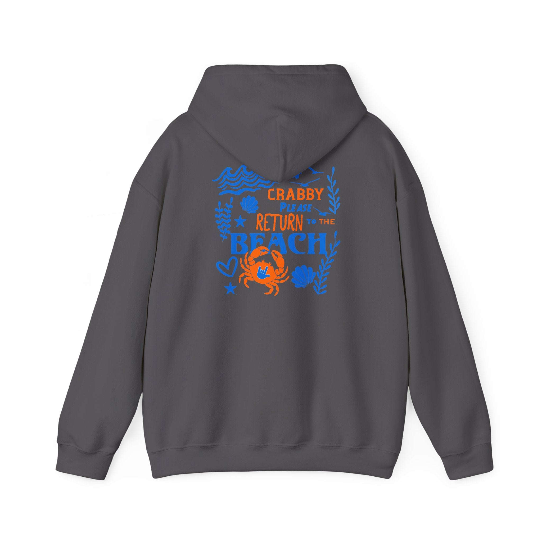 If Crabby, Please Return to the Beach Hoodie
