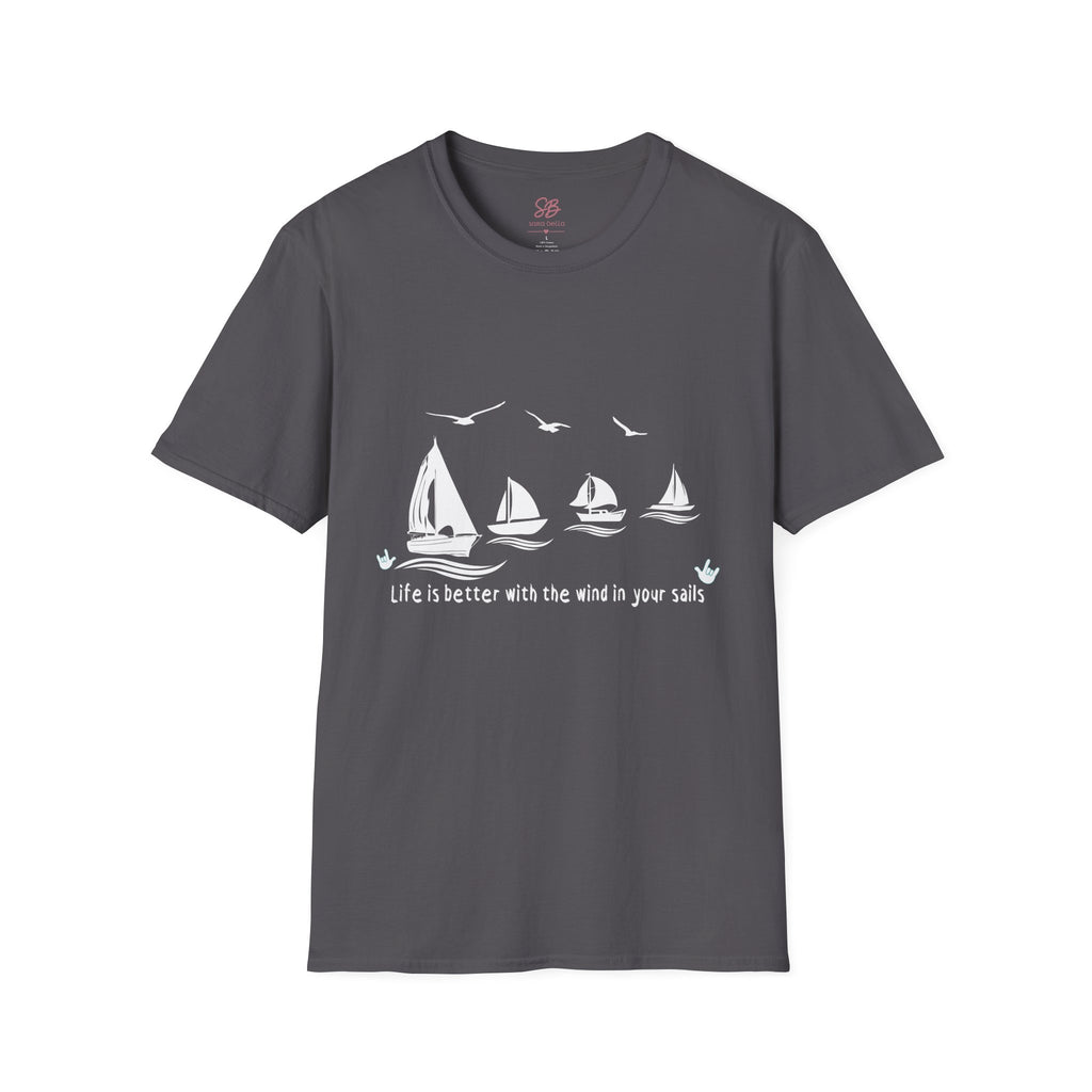 "Life is better with the wind in your sails" - Shirt