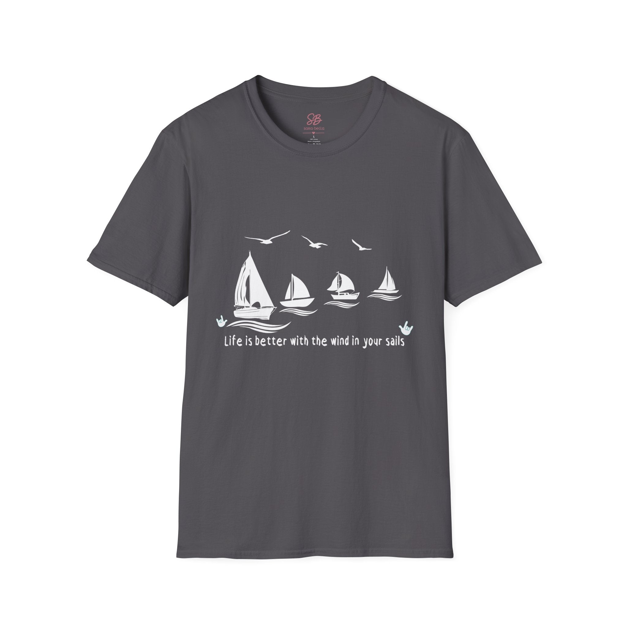 "Life is better with the wind in your sails" - Shirt