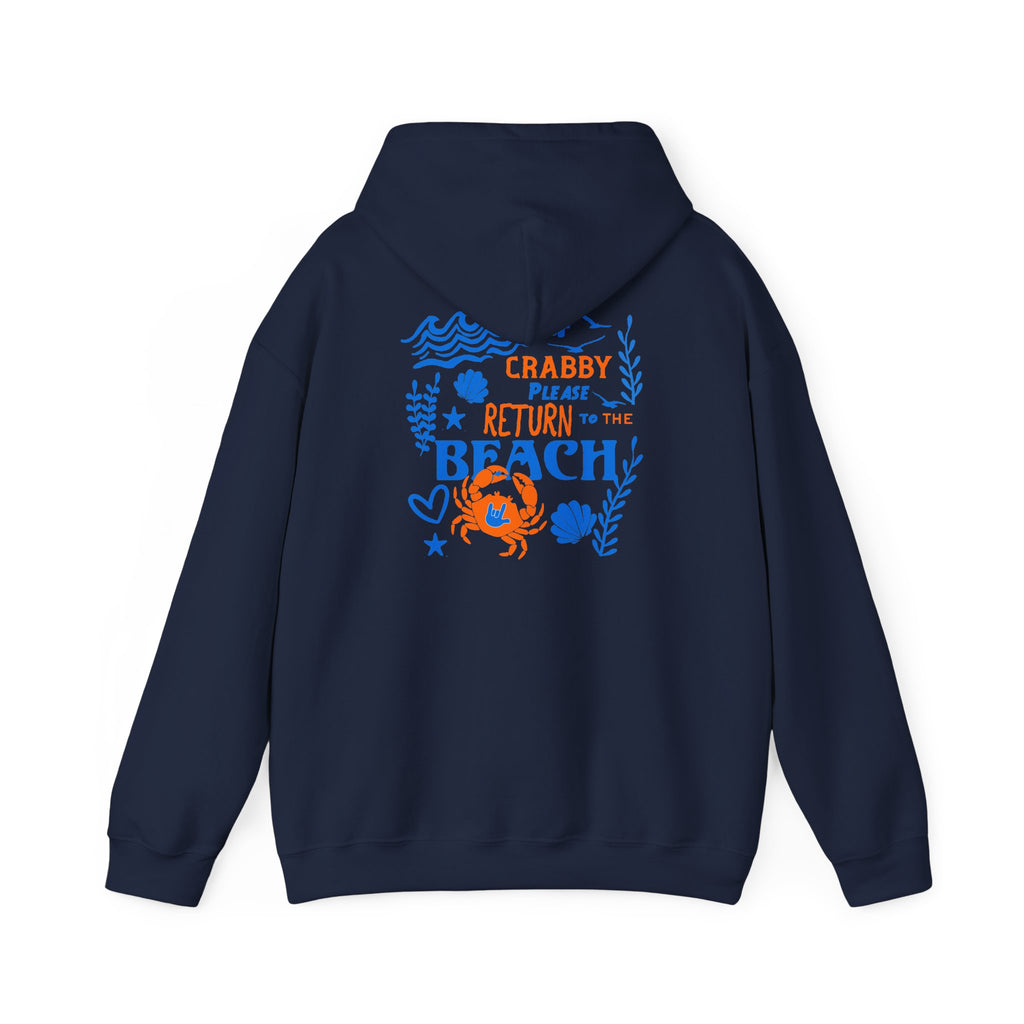 If Crabby, Please Return to the Beach Hoodie