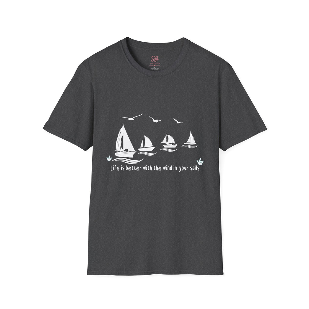"Life is better with the wind in your sails" - Shirt
