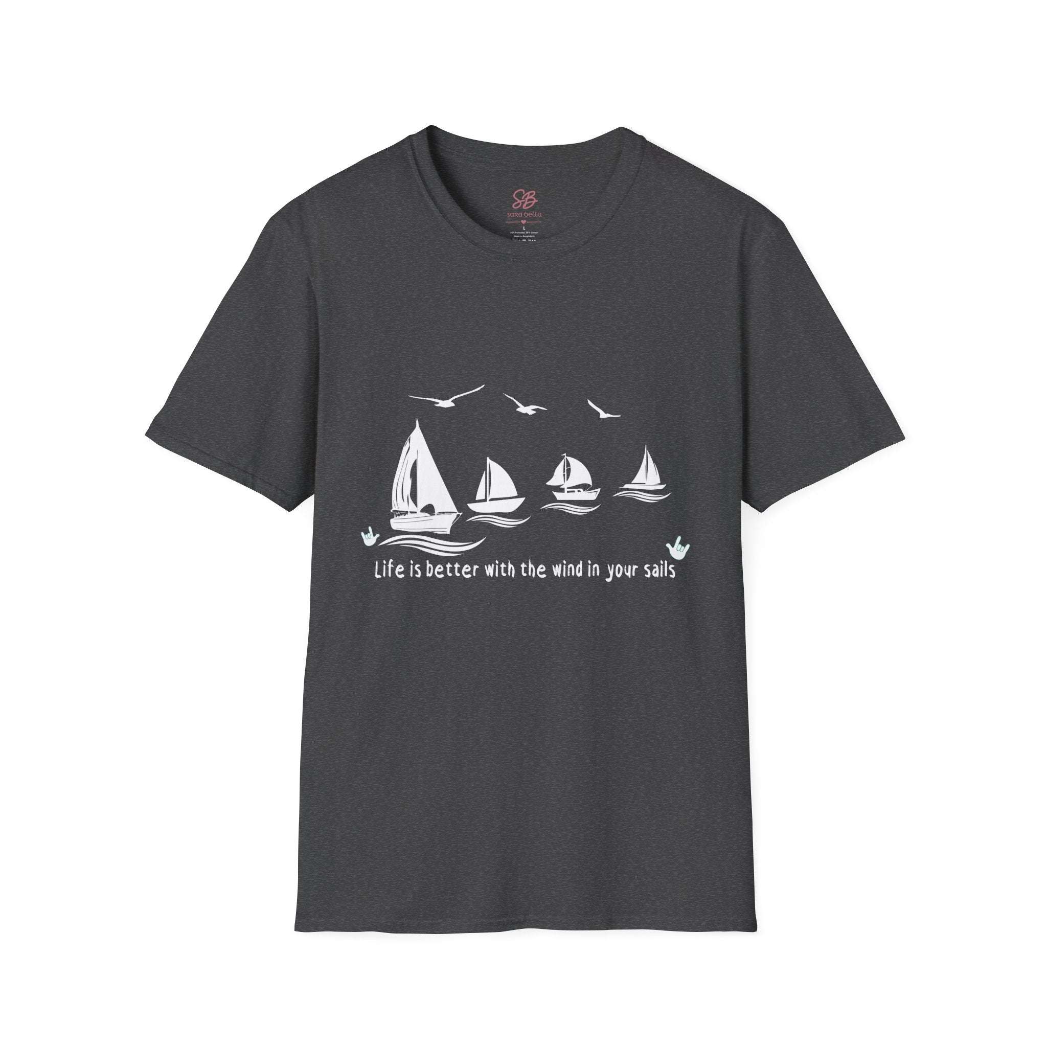 "Life is better with the wind in your sails" - Shirt