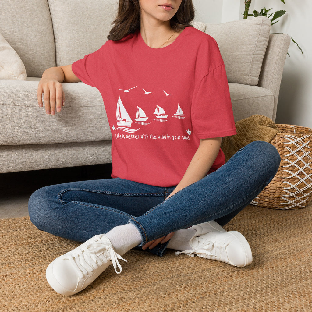 "Life is better with the wind in your sails" - Shirt