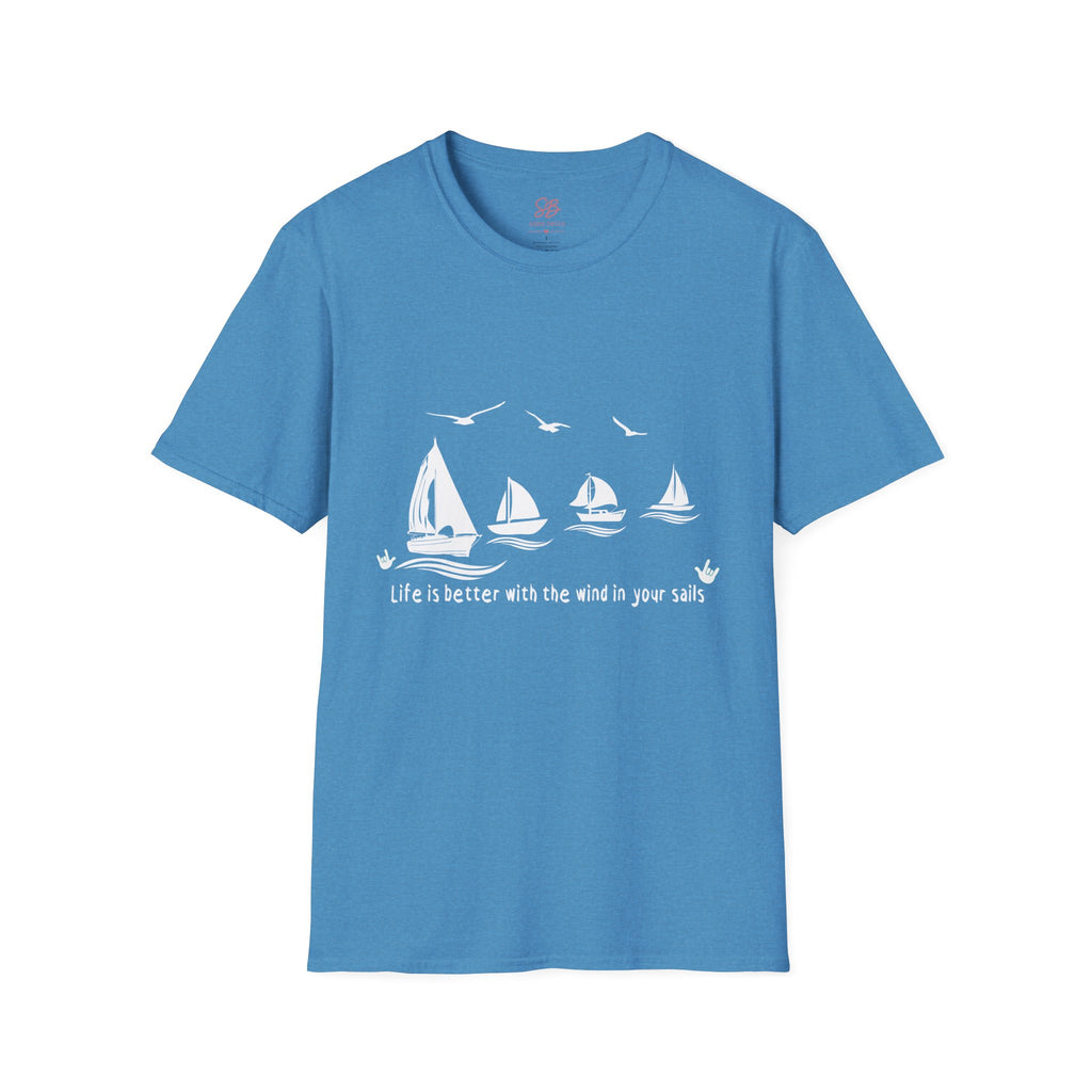 "Life is better with the wind in your sails" - Shirt