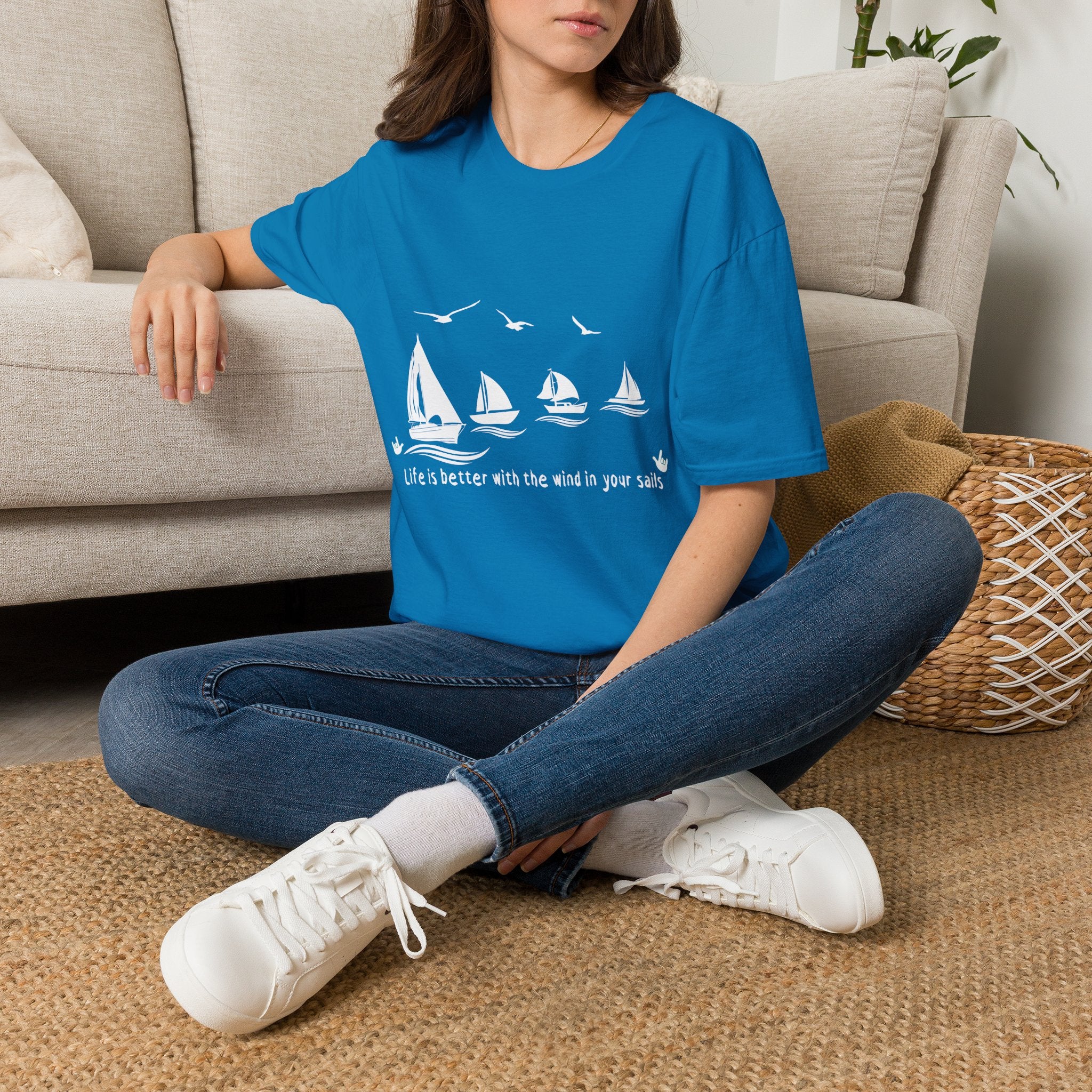 "Life is better with the wind in your sails" - Shirt