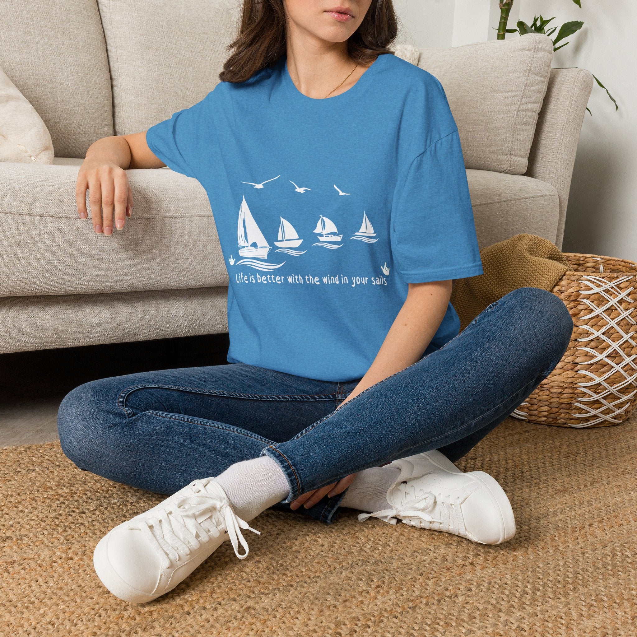 "Life is better with the wind in your sails" - Shirt