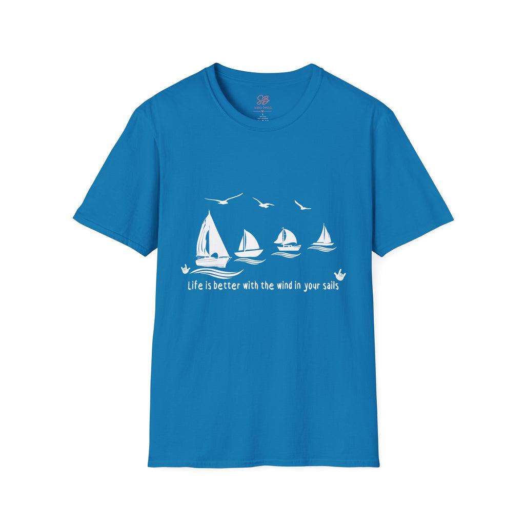 "Life is better with the wind in your sails" - Shirt