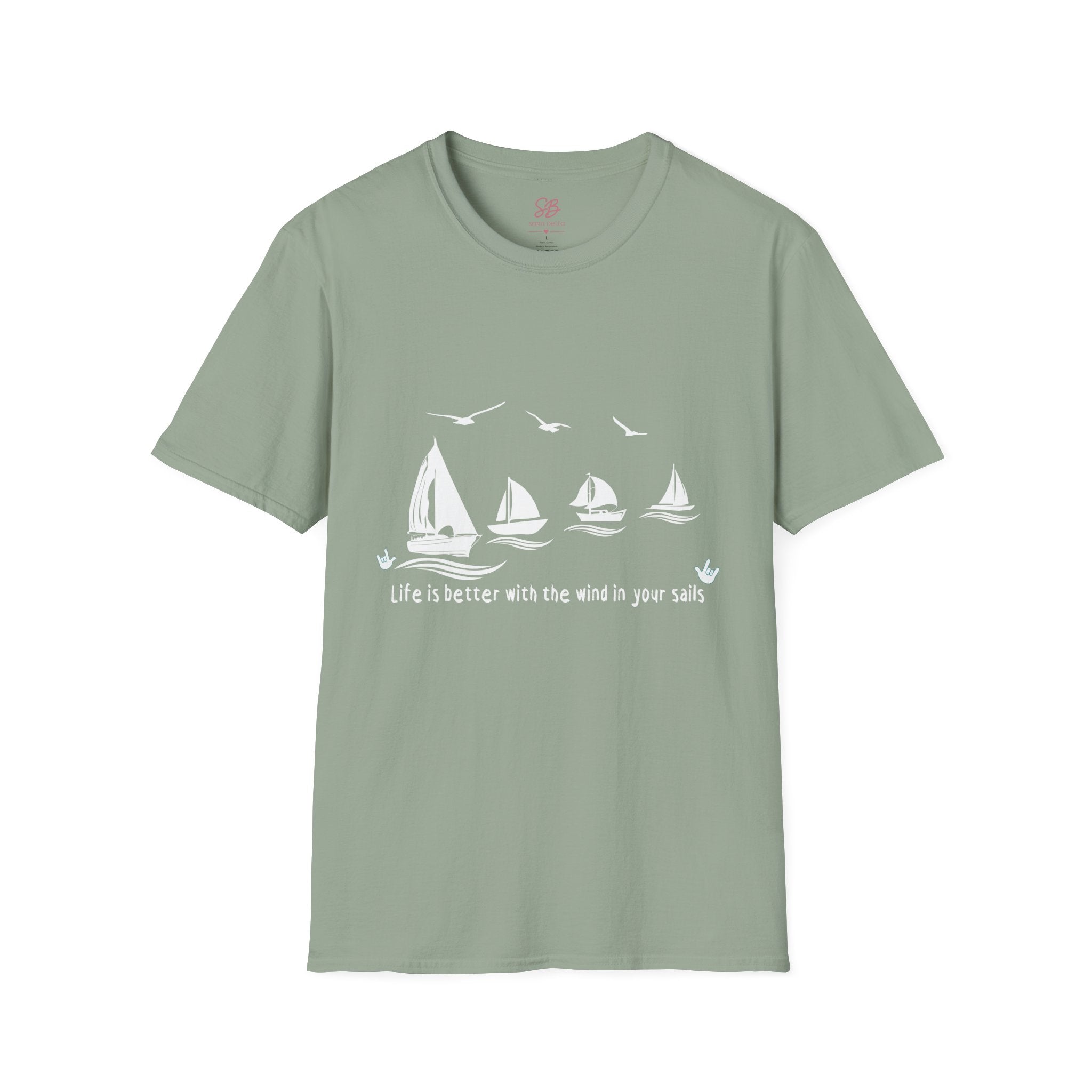 "Life is better with the wind in your sails" - Shirt