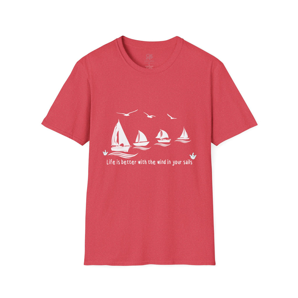 "Life is better with the wind in your sails" - Shirt