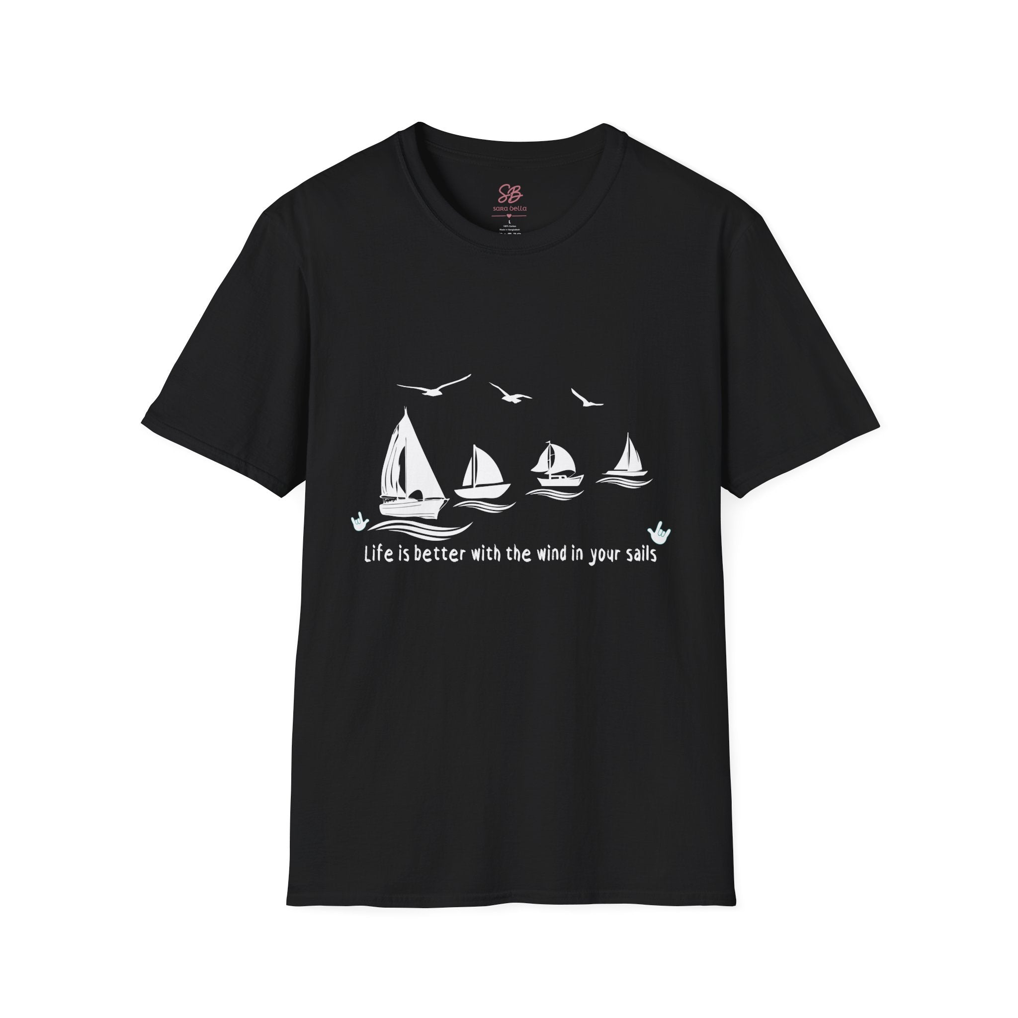 "Life is better with the wind in your sails" - Shirt