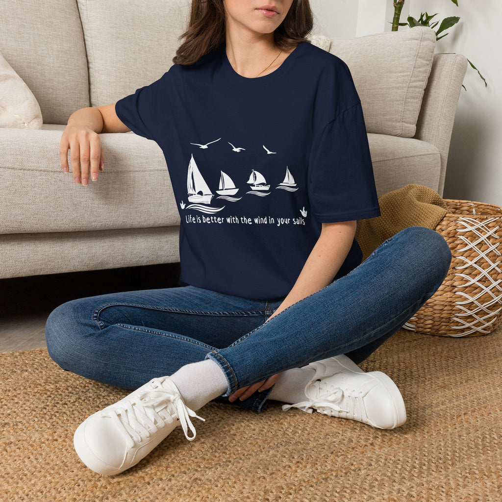 "Life is better with the wind in your sails" - Shirt
