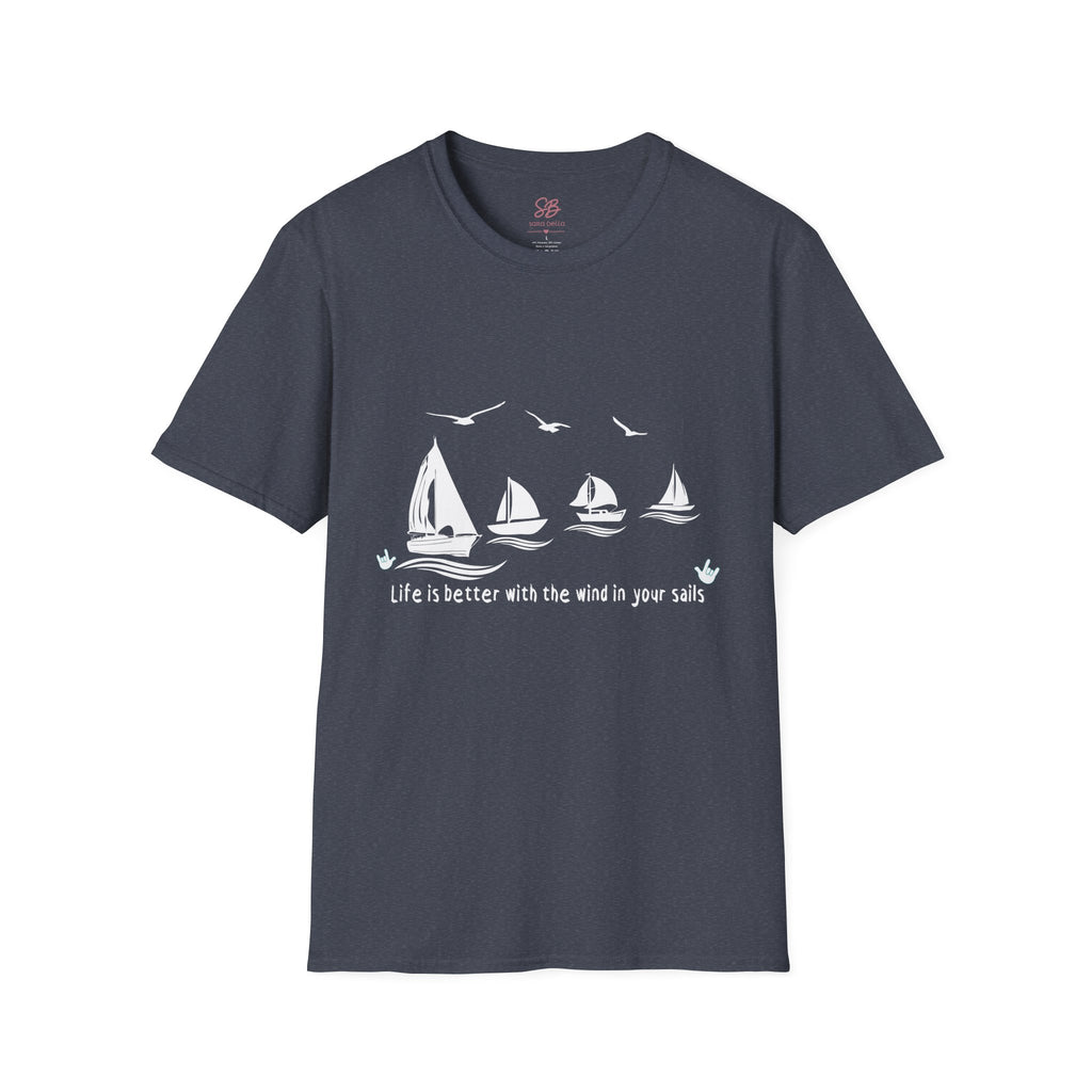 "Life is better with the wind in your sails" - Shirt