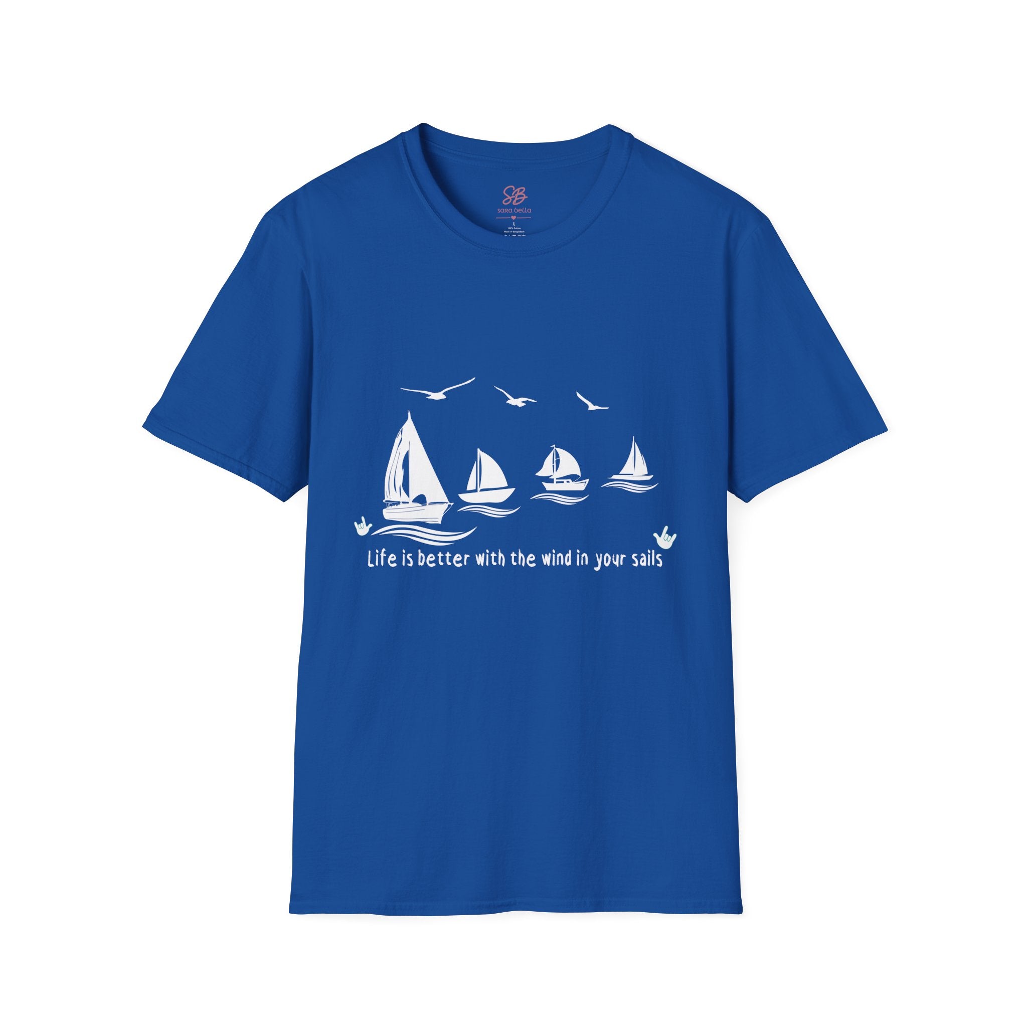 "Life is better with the wind in your sails" - Shirt