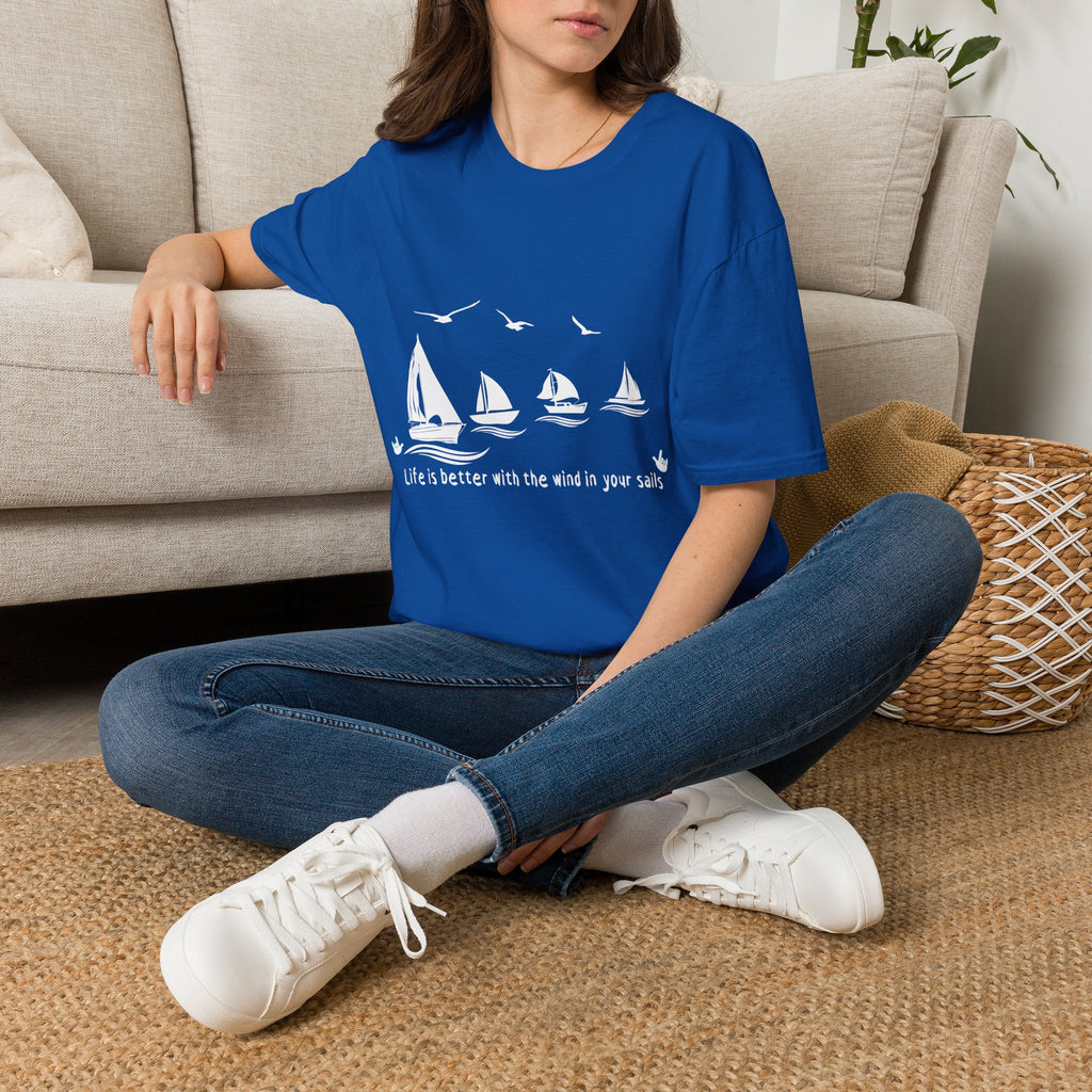 "Life is better with the wind in your sails" - Shirt