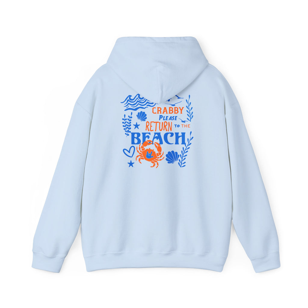 If Crabby, Please Return to the Beach Hoodie