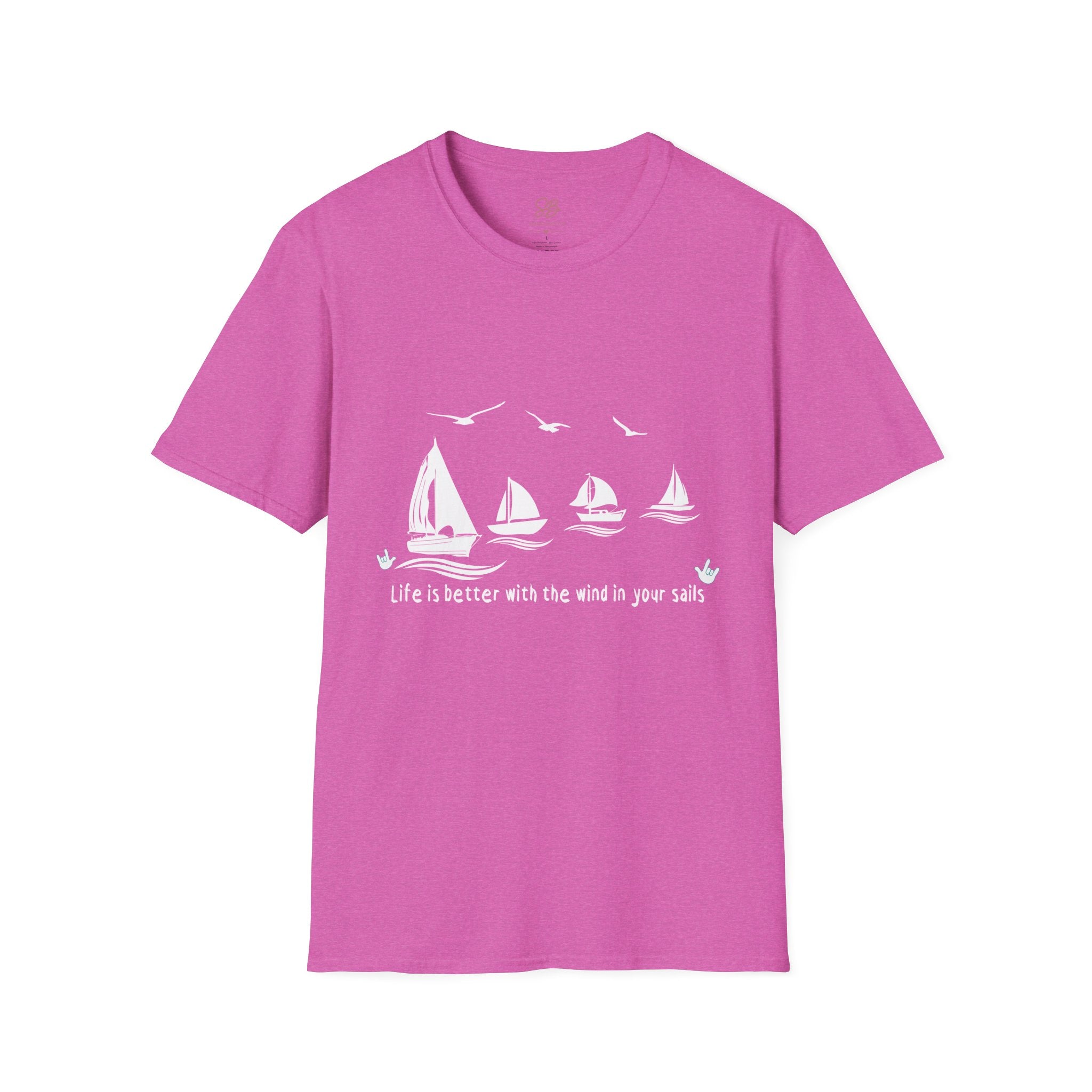 "Life is better with the wind in your sails" - Shirt